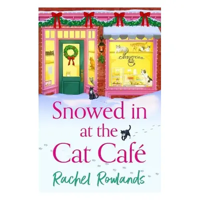 Snowed In at the Cat Cafe - Rowlands, Rachel