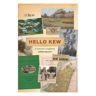 Hello Kew - Shillito, Sophie