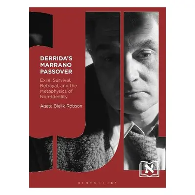 Derrida's Marrano Passover - Bielik-Robson, Agata (University of Nottingham, UK)