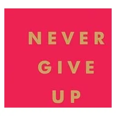 Never Give Up - Publishers, Summersdale