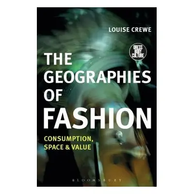 Geographies of Fashion - Crewe, Louise (University of Nottingham, UK)