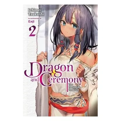 Dragon and Ceremony, Vol. 2 (light novel) - Tsukushi, Ichimei