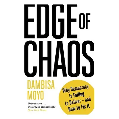 Edge of Chaos - Moyo, Dambisa