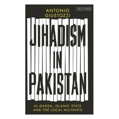 Jihadism in Pakistan - Giustozzi, Antonio (King's College London, UK)