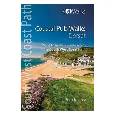 Coastal Pub Walks: Dorset - Barltrop, Fiona