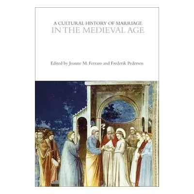 Cultural History of Marriage in the Medieval Age