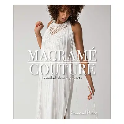 Macrame Couture - Petiot, Gwenael