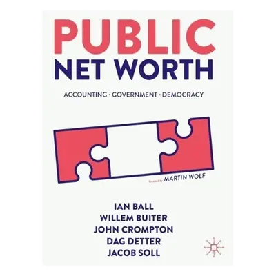 Public Net Worth - Ball, Ian a Buiter, Willem a Crompton, John a Detter, Dag a Soll, Jacob