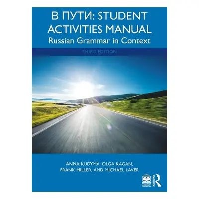 V Puti: Student Activities Manual - Kudyma, Anna, Ph.D. a Kagan, Olga a Miller, Frank a Lavery, 