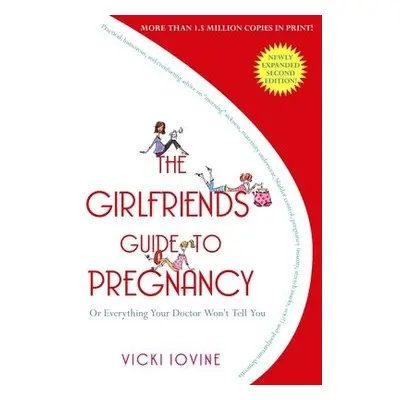 Girlfriend's Guide to Pregnancy - Iovine, Vicki