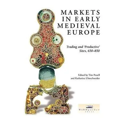 Markets in Early Medieval Europe