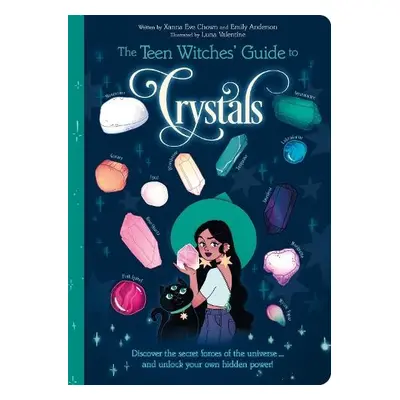 Teen Witches' Guide to Crystals - Chown, Xanna Eve a Anderson, Emily