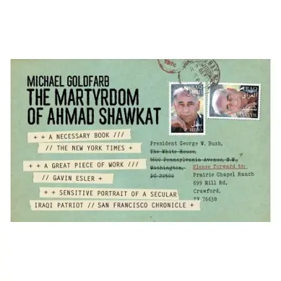 Martyrdom of Ahmad Shawkat - Goldfarb, Michael