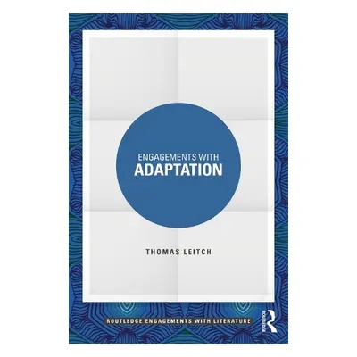 Engagements with Adaptation - Leitch, Thomas