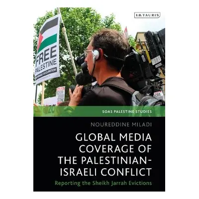 Global Media Coverage of the Palestinian-Israeli Conflict