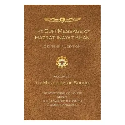 Sufi Message of Hazrat Inayat Khan Vol. 2 Centennial Edition - Inayat Khan, Hazrat