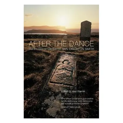 After the Dance - Smith, Iain Crichton