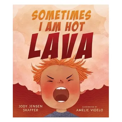 Sometimes I Am Hot Lava - Jensen Shaffer, Jody