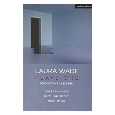 Laura Wade: Plays One - Wade, Laura (Author)