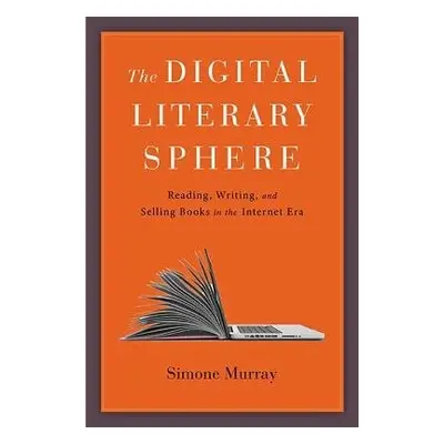 Digital Literary Sphere - Murray, Simone (Monash University)