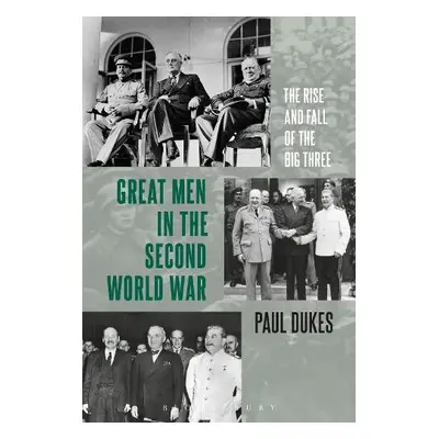 Great Men in the Second World War - Dukes, Paul (University of Aberdeen, UK)