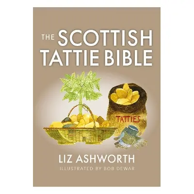 Scottish Tattie Bible - Ashworth, Liz