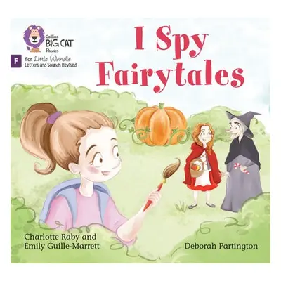 I Spy Fairytales - Guille-Marrett, Emily a Raby, Charlotte