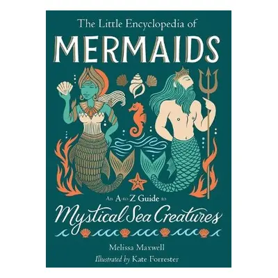 Little Encyclopedia of Mermaids - Maxwell, Melissa