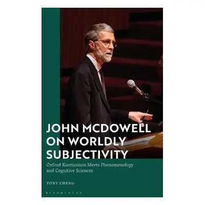 John McDowell on Worldly Subjectivity - Cheng, Tony (National Chengchi University, Taiwan)