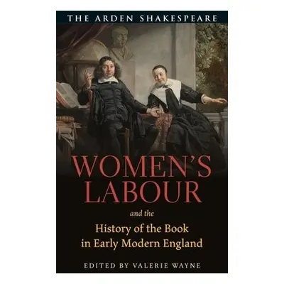 Women’s Labour and the History of the Book in Early Modern England