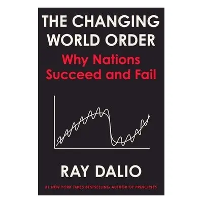 Principles for Dealing with the Changing World Order - Dalio, Ray