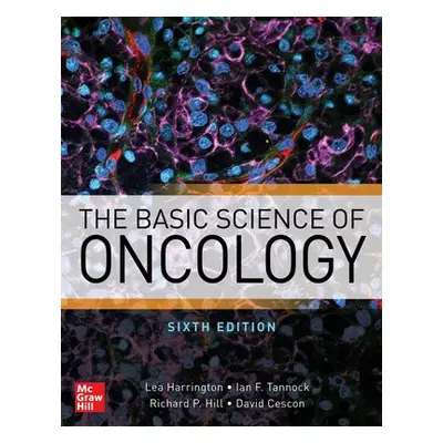 Basic Science of Oncology, Sixth Edition - Harrington, Lea a Tannock, Ian F. a Hill, Richard a C