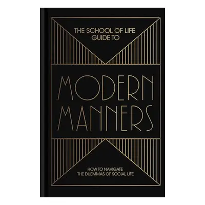 School of Life Guide to Modern Manners - The School of Life