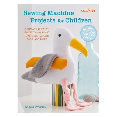 Sewing Machine Projects for Children - Pressley, Angela