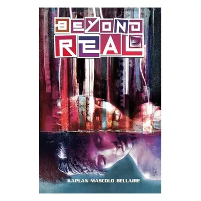 Beyond Real - Kaplan, Zack