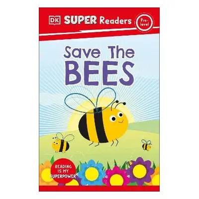 DK Super Readers Pre-Level Save the Bees - DK