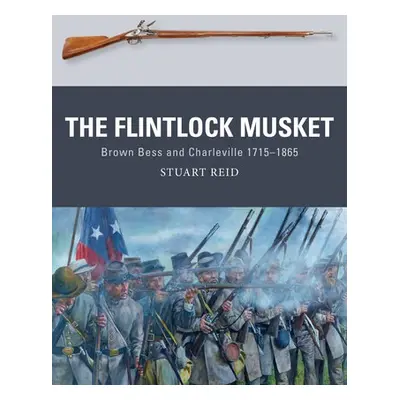 Flintlock Musket - Reid, Stuart (Author)