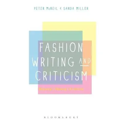 Fashion Writing and Criticism - McNeil, Peter (University of Technology, Sydney, Australia) a M