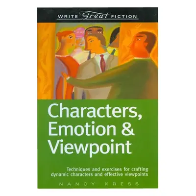 Characters, Emotions and Viewpoint - Kress, Nancy