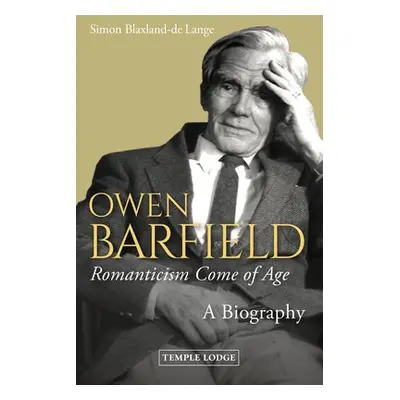 Owen Barfield, Romanticism Come of Age - Blaxland-de Lange, Simon