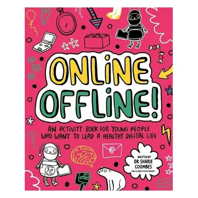 Online Offline! Mindful Kids - Coombes, Dr. Sharie, Ed.D, MA (PsychPsych), DHypPsych(UK), Senior