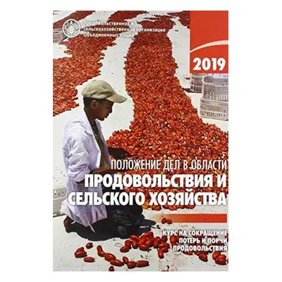 State of Food and Agriculture 2019 (Russian Edition) - Food and Agriculture Organization of the 