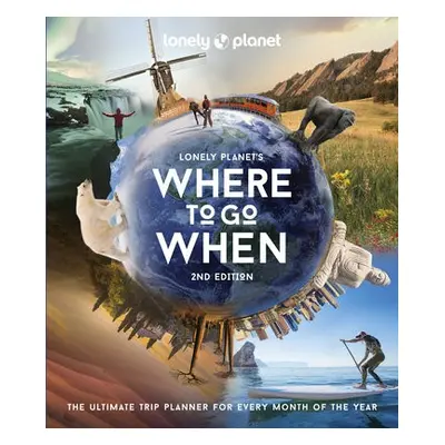 Lonely Planet's Where to Go When - Lonely Planet