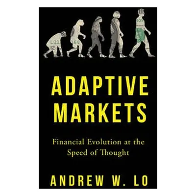 Adaptive Markets - Lo, Andrew W.