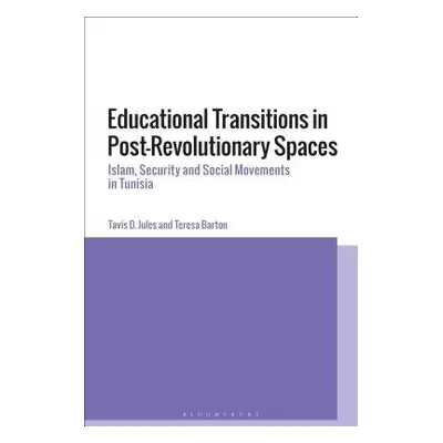 Educational Transitions in Post-Revolutionary Spaces - jules, Dr tavis d. (Loyola University Chi