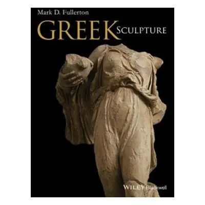 Greek Sculpture - Fullerton, Mark D. (The Ohio State University)