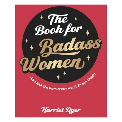 Book for Badass Women - Dyer, Harriet