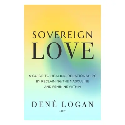 Sovereign Love - Logan, Dene