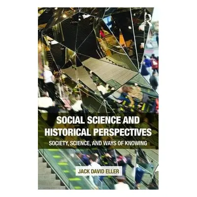 Social Science and Historical Perspectives - Eller, Jack David