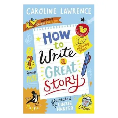 How To Write a Great Story - Lawrence, Caroline